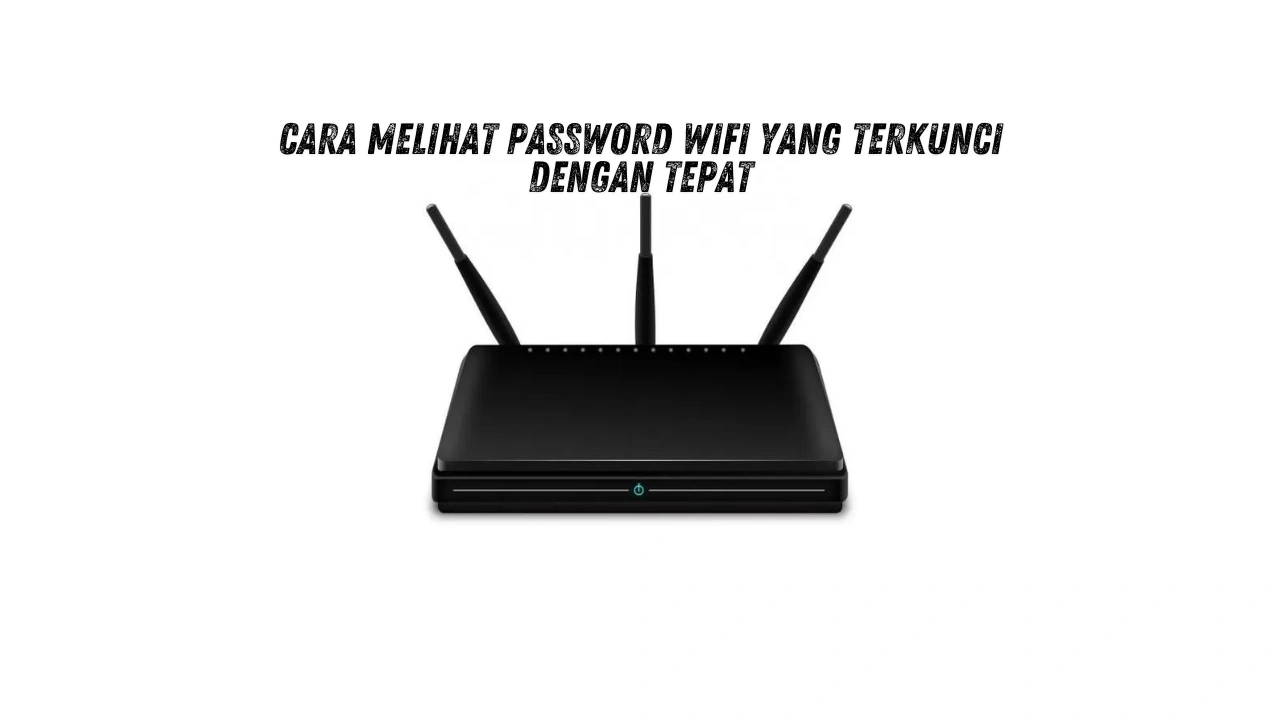 Cara-Melihat-Password-WiFi-yang-Terkunci