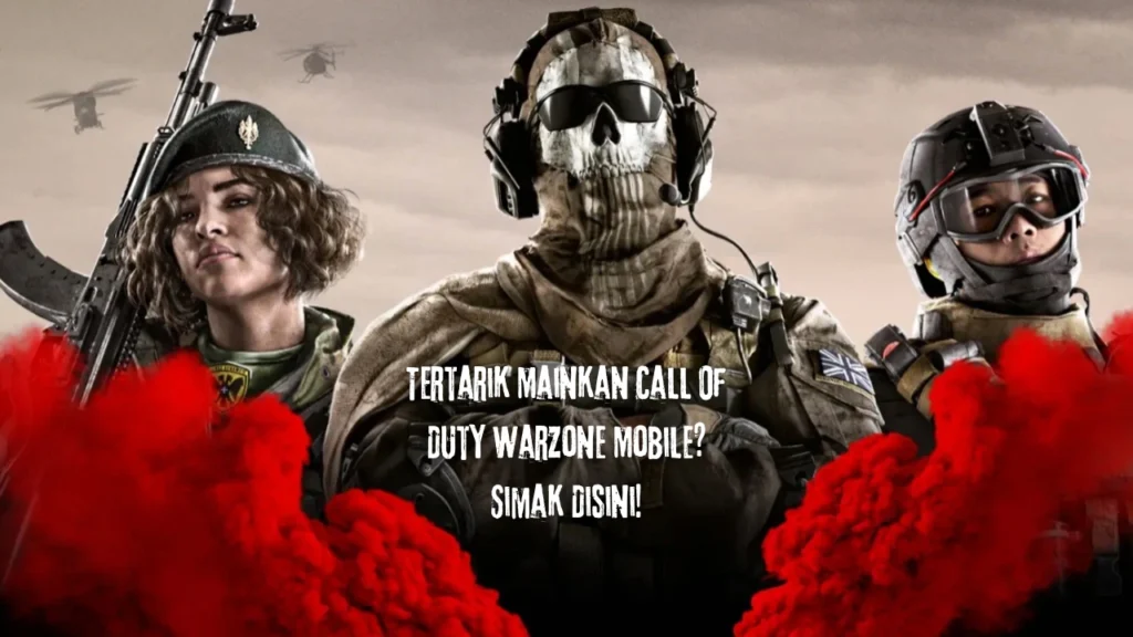Tertarik Mainkan Call Of Duty Warzone Mobile? Simak Disini!