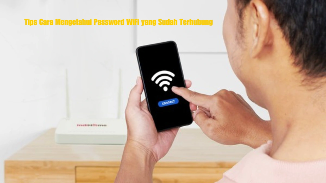 Cara-Mengetahui-Password-WiFi-yang-Sudah-Terhubung