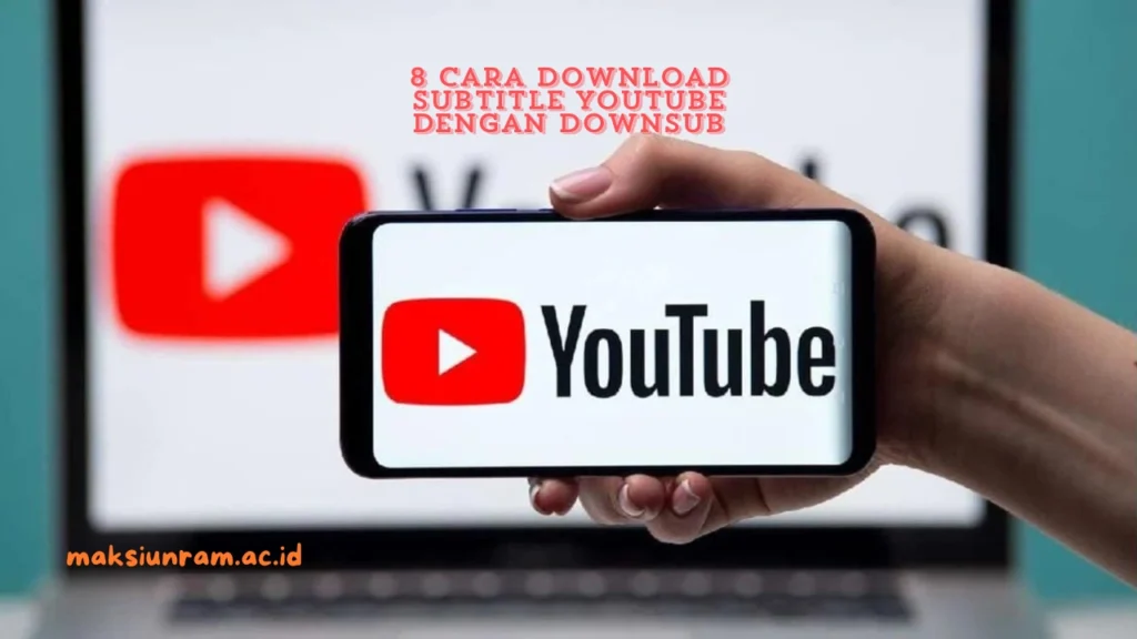 8 Cara Download Subtitle YouTube dengan Downsub